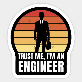 Trust me  im an engineer! - Funny Quote Sticker